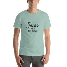 Load image into Gallery viewer, Tacos for two please Unisex T-Shirt