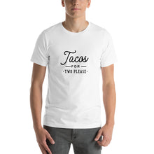 Load image into Gallery viewer, Tacos for two please Unisex T-Shirt