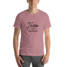 Load image into Gallery viewer, Tacos for two please Unisex T-Shirt