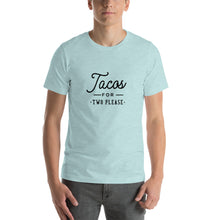 Load image into Gallery viewer, Tacos for two please Unisex T-Shirt