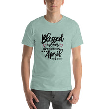 Load image into Gallery viewer, Blessed woman are born in April Unisex T-Shirt

