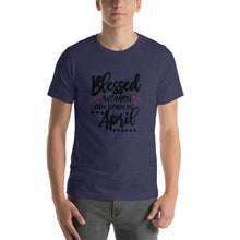 Load image into Gallery viewer, Blessed woman are born in April Unisex T-Shirt
