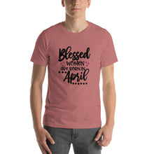 Load image into Gallery viewer, Blessed woman are born in April Unisex T-Shirt
